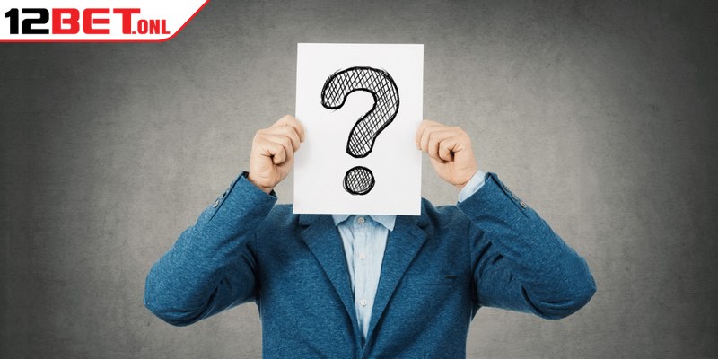 Đăng Ký 12BET - Khởi Đầu Cuộc Phiêu Lưu Giải Trí Bất Tận 20 Những thắc mắc phổ biến xoay quanh rút tiền 12BET
